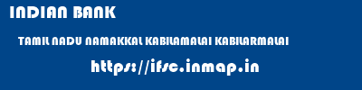 INDIAN BANK  TAMIL NADU NAMAKKAL KABILAMALAI KABILARMALAI  ifsc code